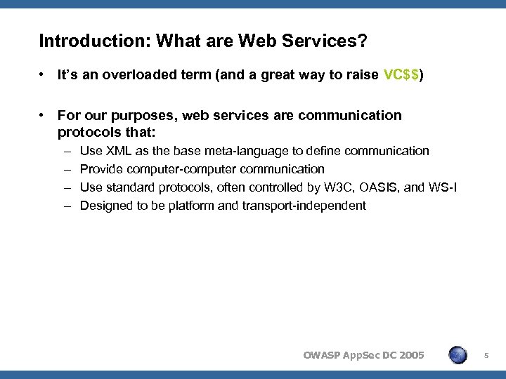 Introduction: What are Web Services? • It’s an overloaded term (and a great way