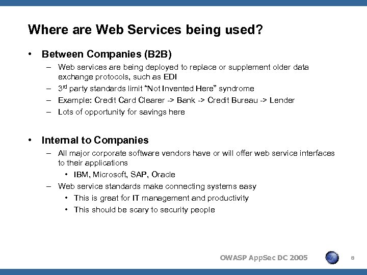 Where are Web Services being used? • Between Companies (B 2 B) – Web