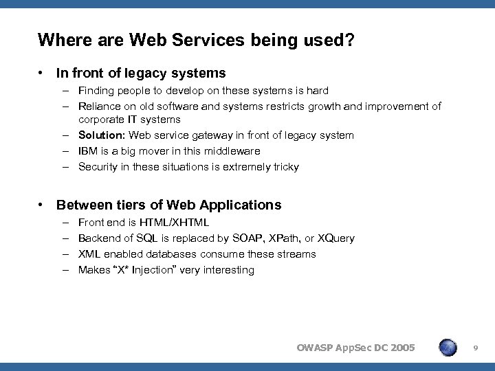 Where are Web Services being used? • In front of legacy systems – Finding