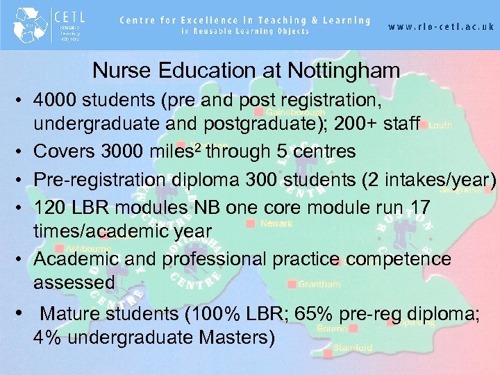 Nurse Education at Nottingham • 4000 students (pre and post registration, undergraduate and postgraduate);