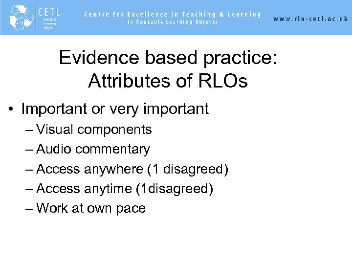 Evidence based practice: Attributes of RLOs • Important or very important – Visual components