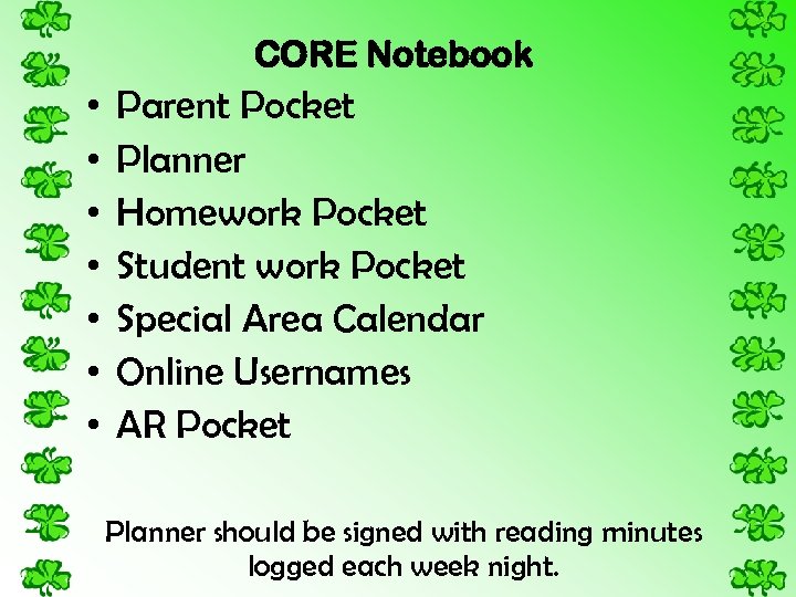 CORE Notebook • • Parent Pocket Planner Homework Pocket Student work Pocket Special Area