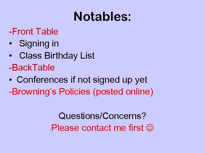 Notables: -Front Table • Signing in • Class Birthday List -Back. Table • Conferences