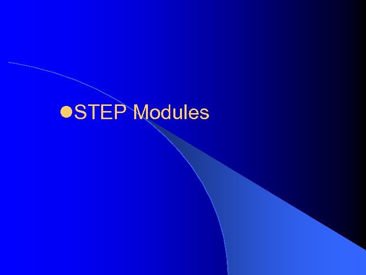 l. STEP Modules 