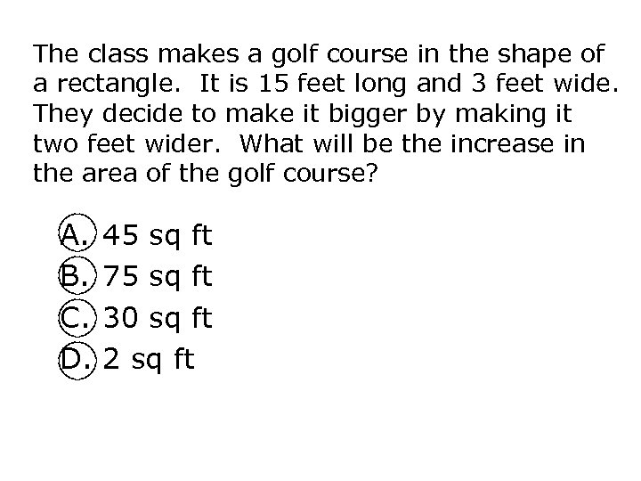 The class makes a golf course in the shape of a rectangle. It is