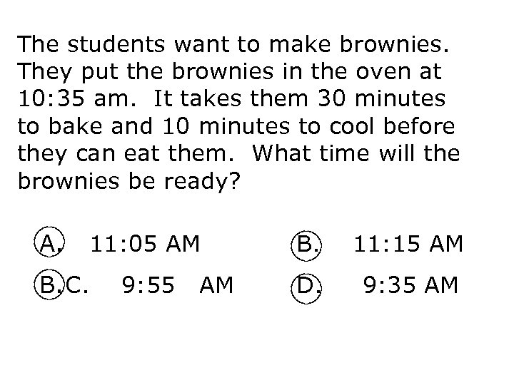 The students want to make brownies. They put the brownies in the oven at