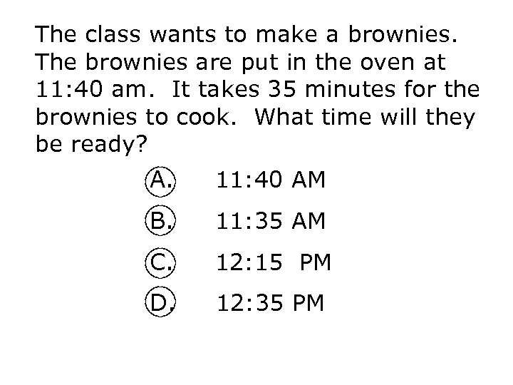 The class wants to make a brownies. The brownies are put in the oven