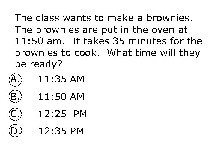 The class wants to make a brownies. The brownies are put in the oven