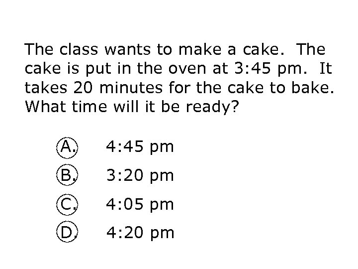 The class wants to make a cake. The cake is put in the oven