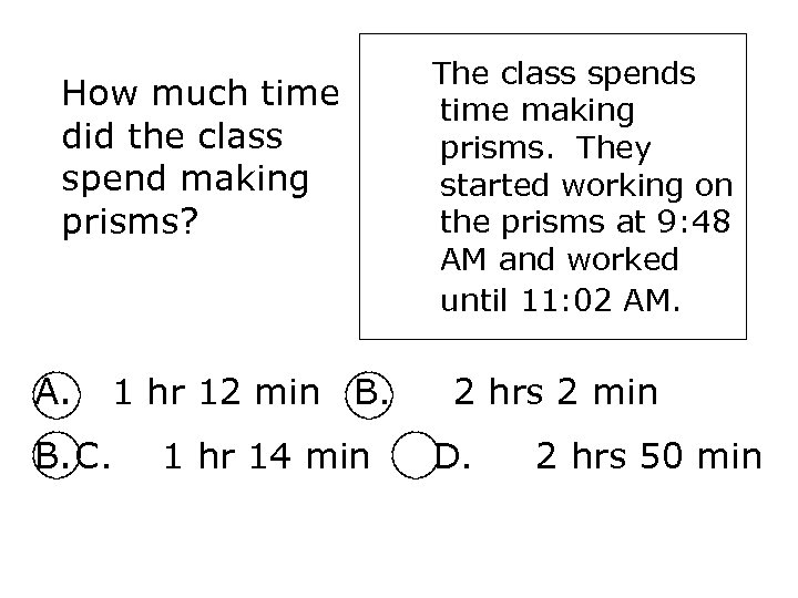 How much time did the class spend making prisms? A. 1 hr 12 min