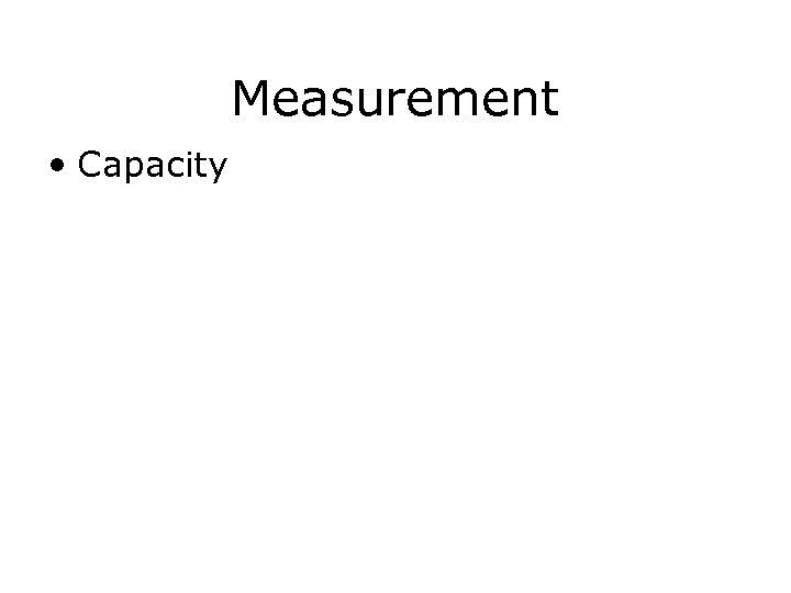 Measurement • Capacity 