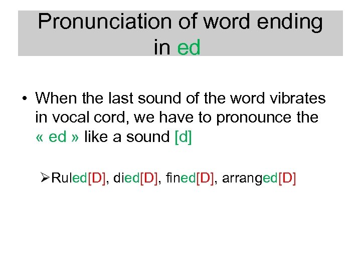 Pronunciation of word ending in ed • When the last sound of the word