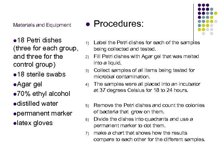 Materials and Equipment l l 18 1) Petri dishes (three for each group, and