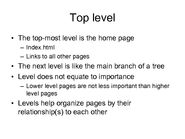 Top level • The top-most level is the home page – Index. html –