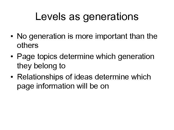 Levels as generations • No generation is more important than the others • Page