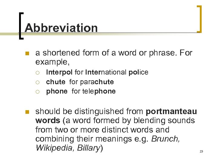 Abbreviation n a shortened form of a word or phrase. For example, ¡ ¡