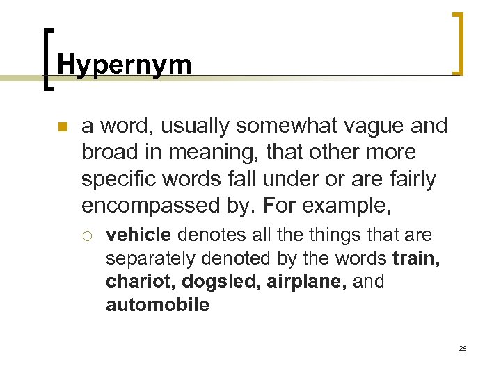 Hypernym n a word, usually somewhat vague and broad in meaning, that other more