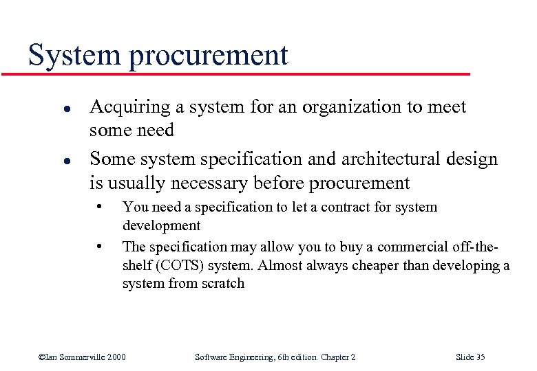 System procurement l l Acquiring a system for an organization to meet some need
