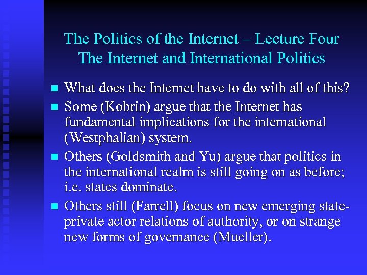 The Politics of the Internet – Lecture Four The Internet and International Politics n