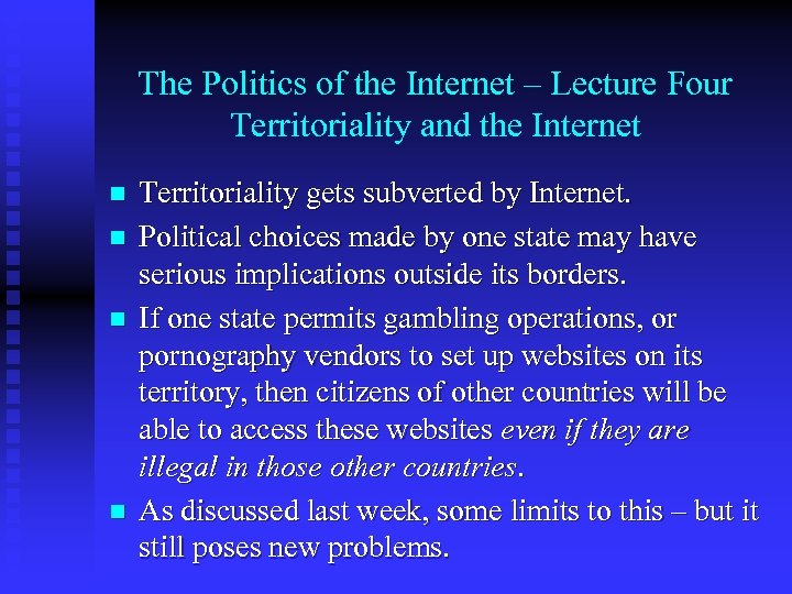 The Politics of the Internet – Lecture Four Territoriality and the Internet n n