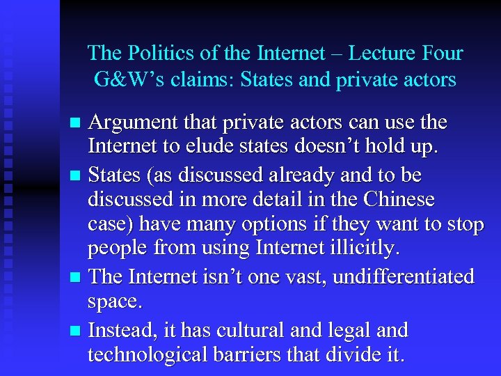 The Politics of the Internet – Lecture Four G&W’s claims: States and private actors
