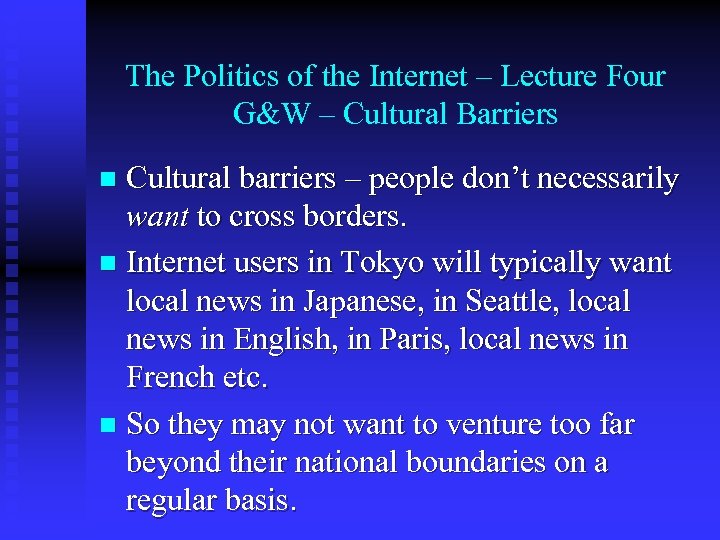 The Politics of the Internet – Lecture Four G&W – Cultural Barriers Cultural barriers