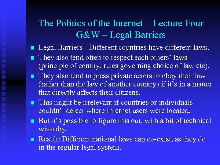 The Politics of the Internet – Lecture Four G&W – Legal Barriers n n