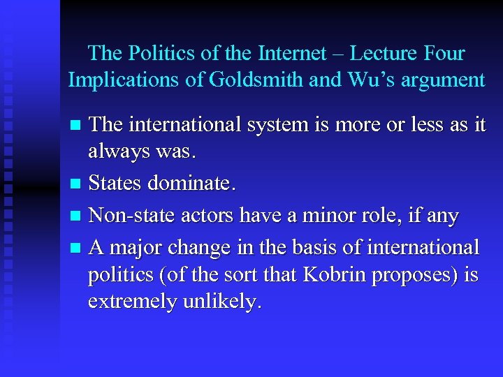 The Politics of the Internet – Lecture Four Implications of Goldsmith and Wu’s argument