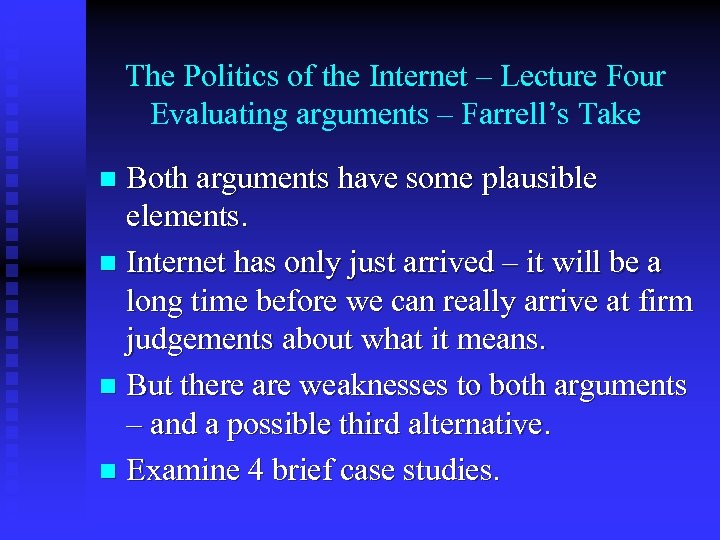 The Politics of the Internet – Lecture Four Evaluating arguments – Farrell’s Take Both