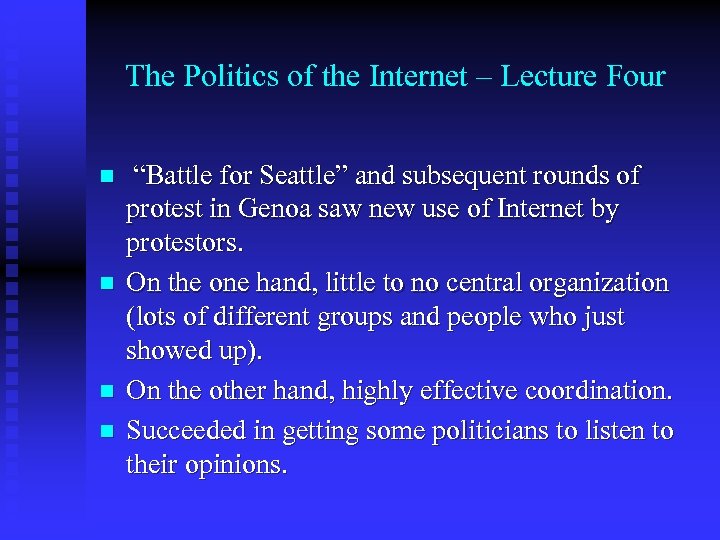 The Politics of the Internet – Lecture Four n n “Battle for Seattle” and