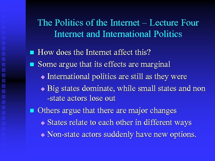 The Politics of the Internet – Lecture Four Internet and International Politics n n