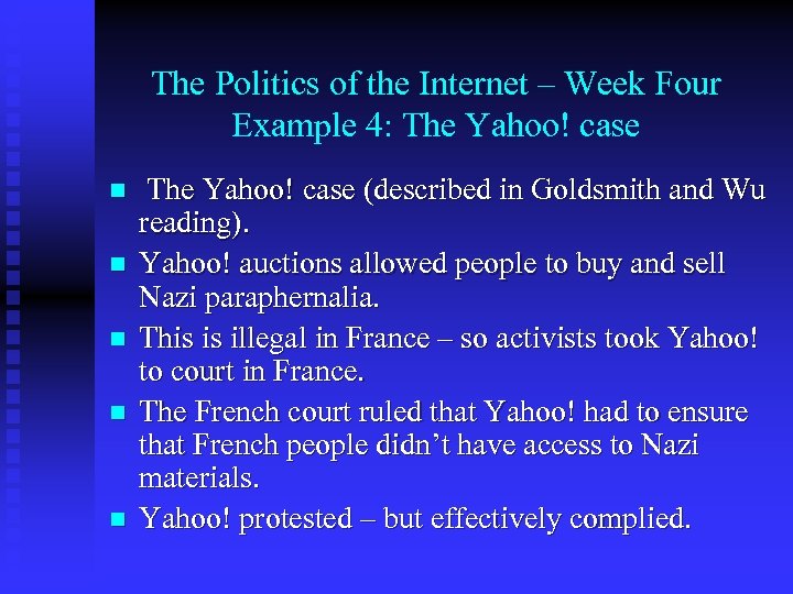 The Politics of the Internet – Week Four Example 4: The Yahoo! case n