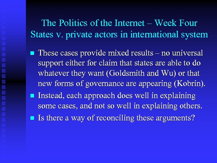 The Politics of the Internet – Week Four States v. private actors in international