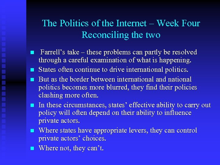 The Politics of the Internet – Week Four Reconciling the two n n n