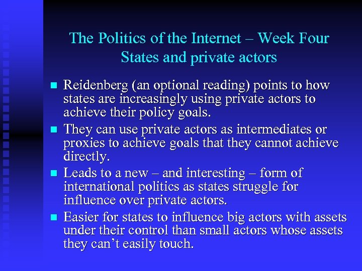 The Politics of the Internet – Week Four States and private actors n n