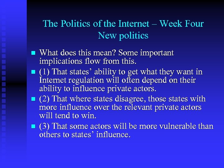 The Politics of the Internet – Week Four New politics n n What does