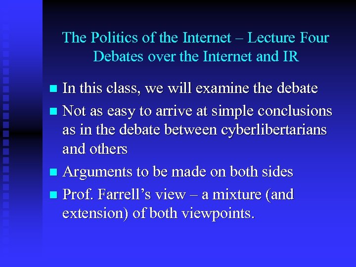 The Politics of the Internet – Lecture Four Debates over the Internet and IR