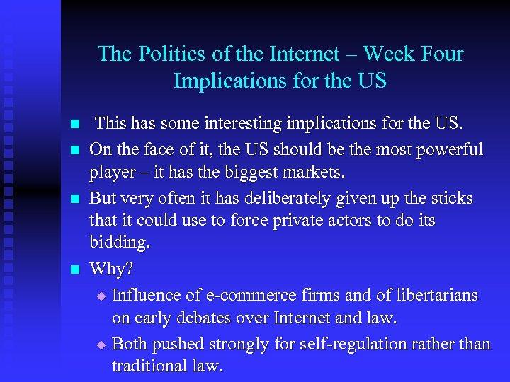 The Politics of the Internet – Week Four Implications for the US n n