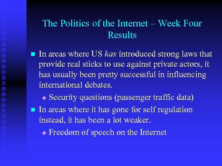 The Politics of the Internet – Week Four Results n n In areas where