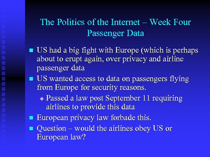 The Politics of the Internet – Week Four Passenger Data n n US had