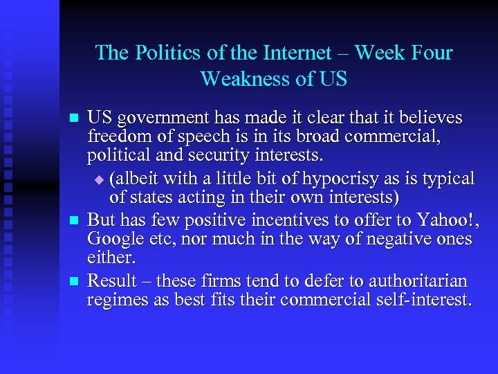 The Politics of the Internet – Week Four Weakness of US n n n