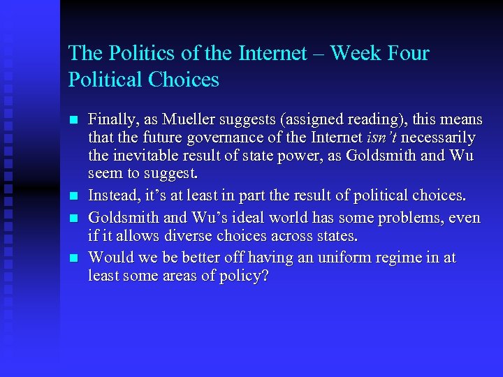 The Politics of the Internet – Week Four Political Choices n n Finally, as