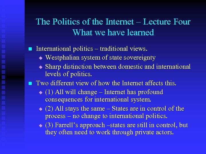 The Politics of the Internet – Lecture Four What we have learned n n