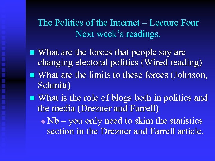 The Politics of the Internet – Lecture Four Next week’s readings. What are the