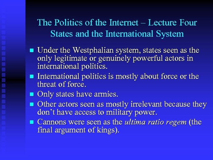 The Politics of the Internet – Lecture Four States and the International System n