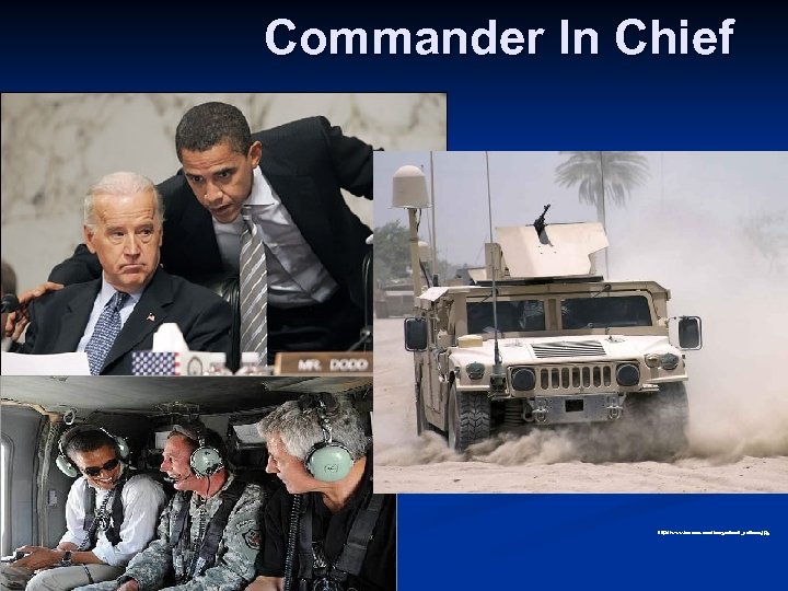 Commander In Chief http: //yaleglobal. yale. edu/display. image? id=4235 http: //www. brumax. com/images/bush_uniform. jpg