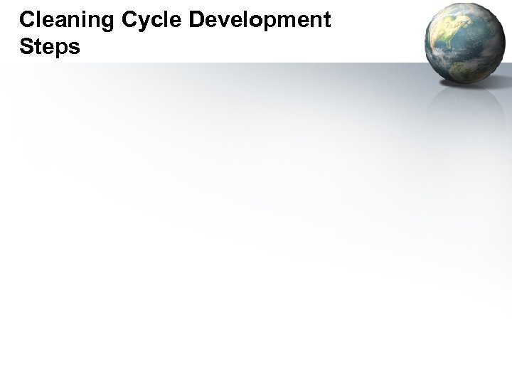 Cleaning Cycle Development Steps 