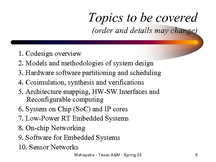 Topics to be covered (order and details may change) 1. Codesign overview 2. Models