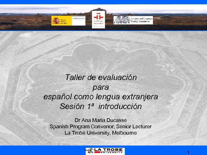 Taller de evaluación para español como lengua extranjera Sesión 1ª introducción Dr Ana Maria