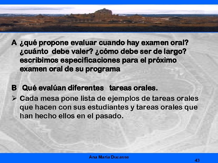 A ¿qué propone evaluar cuando hay examen oral? ¿cuánto debe valer? ¿cómo debe ser